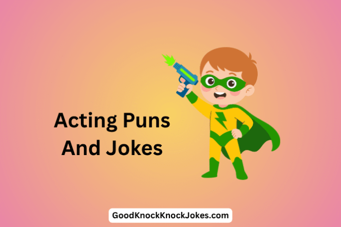 Acting Puns And Jokes