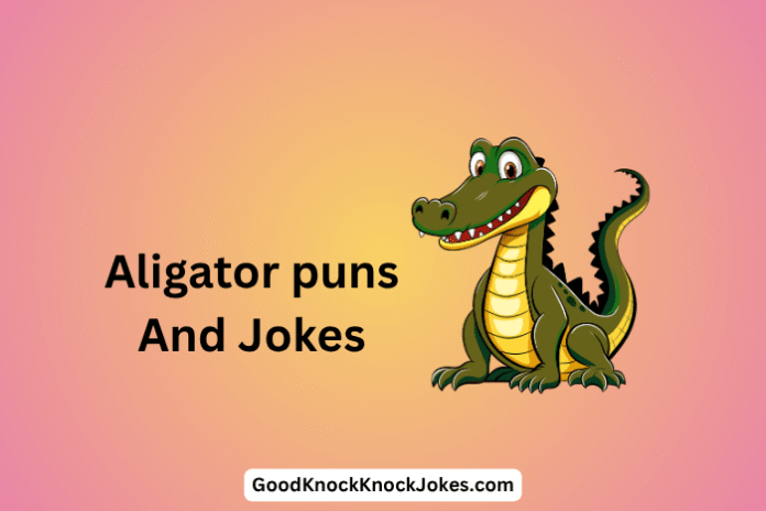 Aligator puns And Jokes