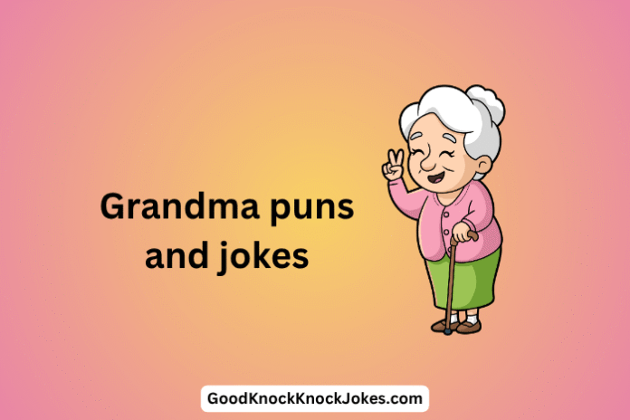 Grandma puns and jokes