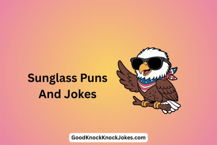 Sunglass Puns And Jokes