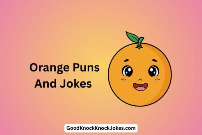 Orange Puns And Jokes