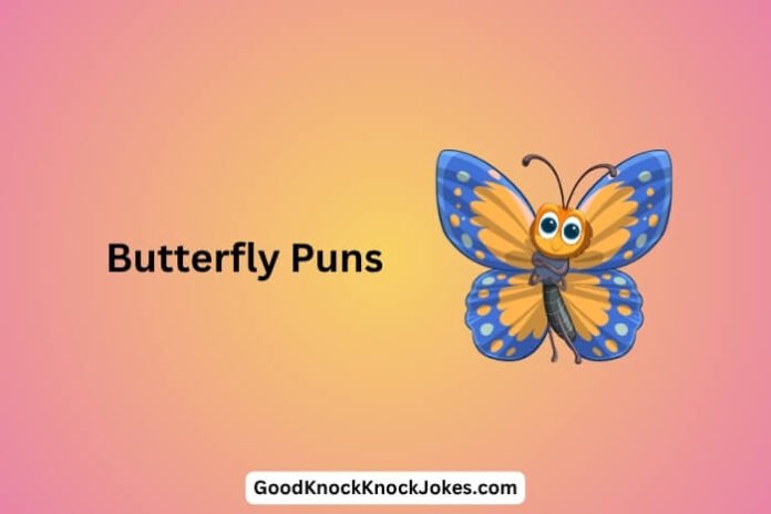 Butterfly Puns