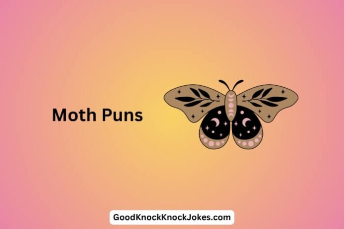 Moth Puns