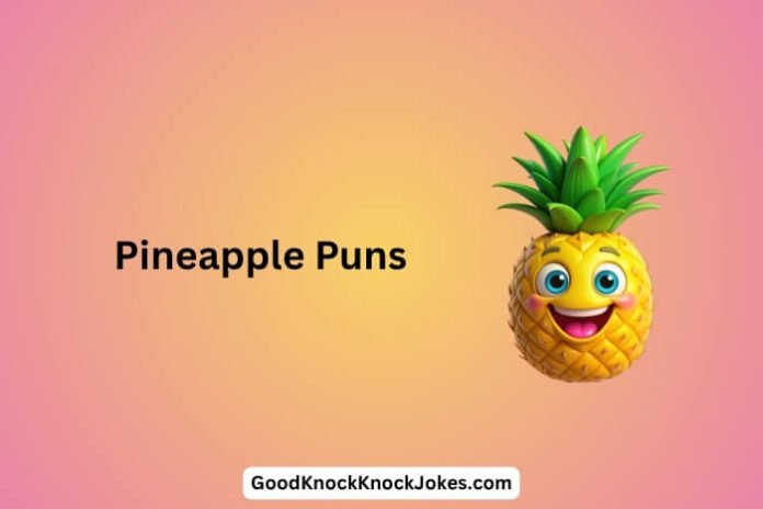 Pineapple Puns