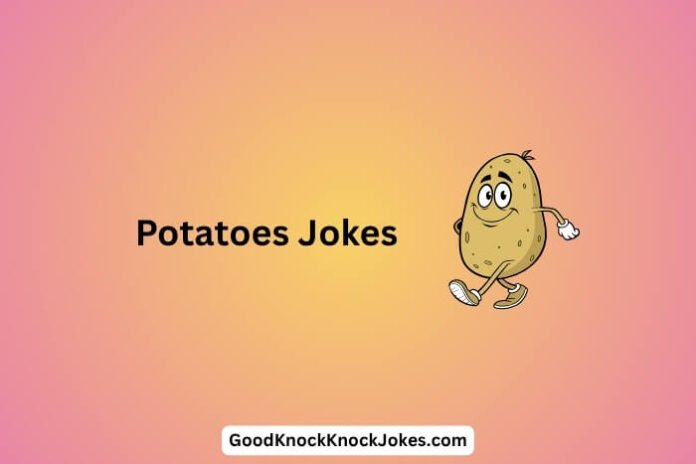 Potatoes Jokes