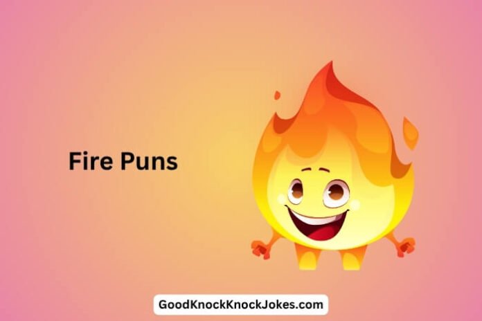 Fire Puns