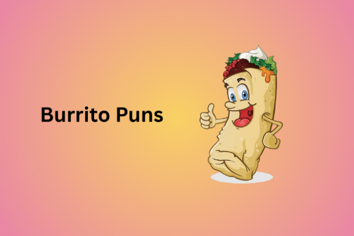 Burrito Puns