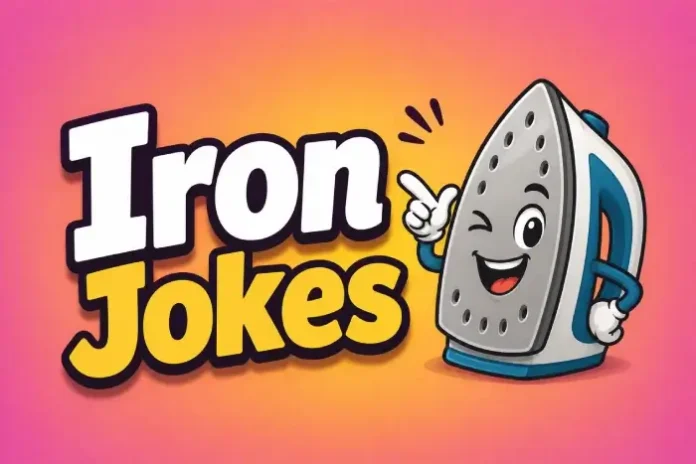 Iron Jokes