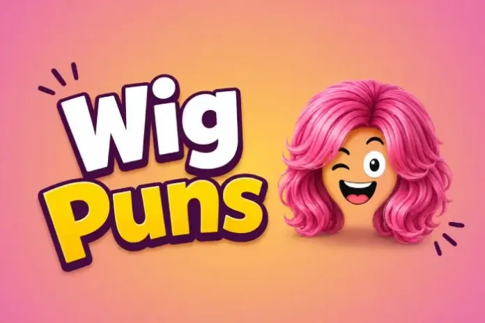 Wig Puns