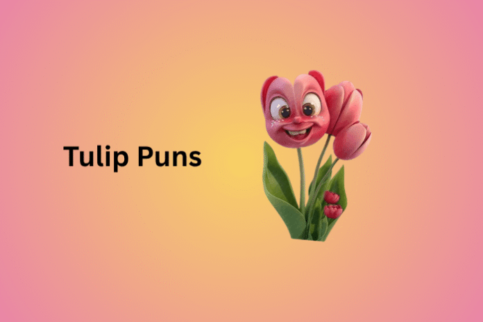 Tulip Puns