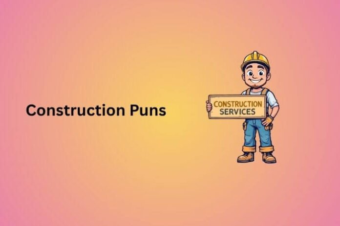 Construction Puns