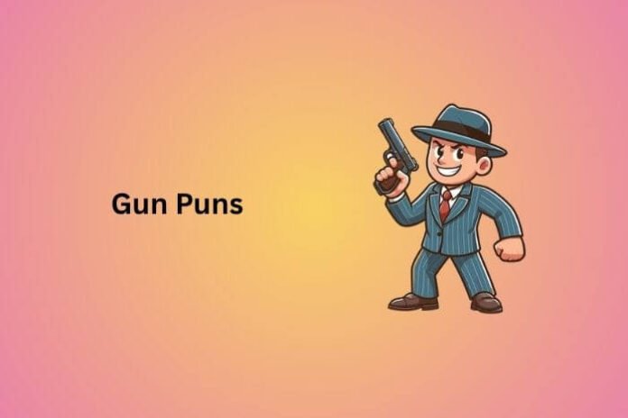 Gun Puns