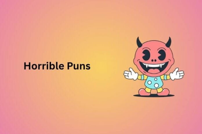 Horrible Puns